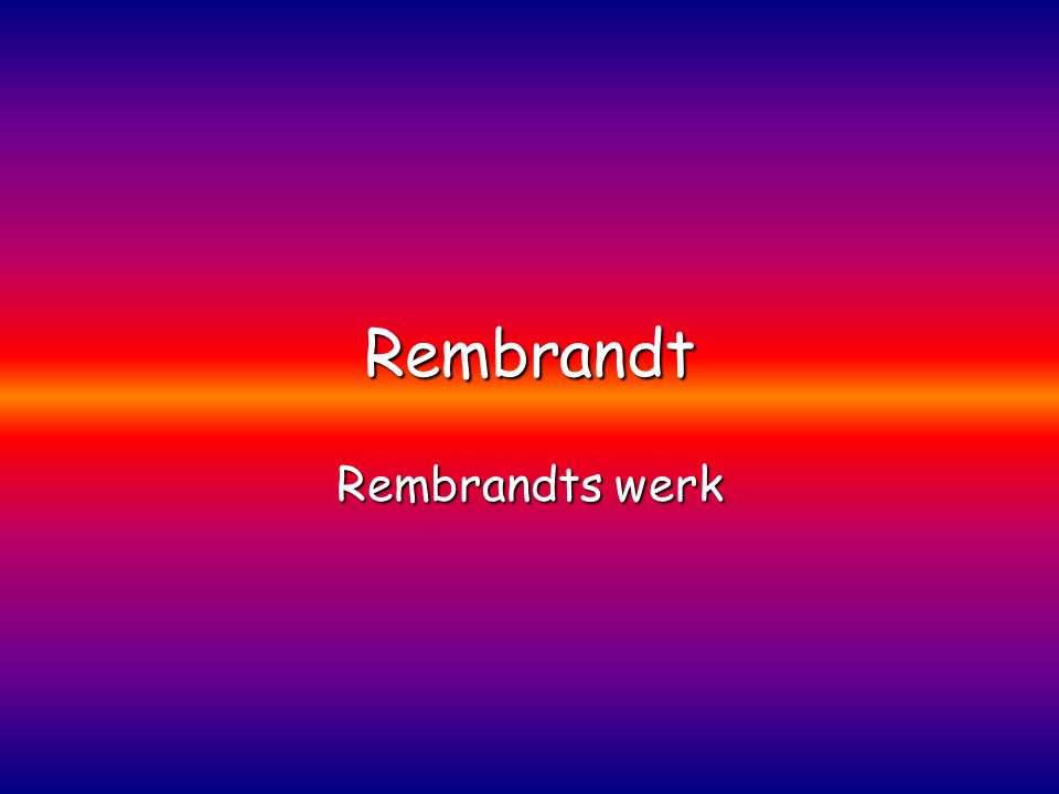 Rembrandt Rembrandts werk