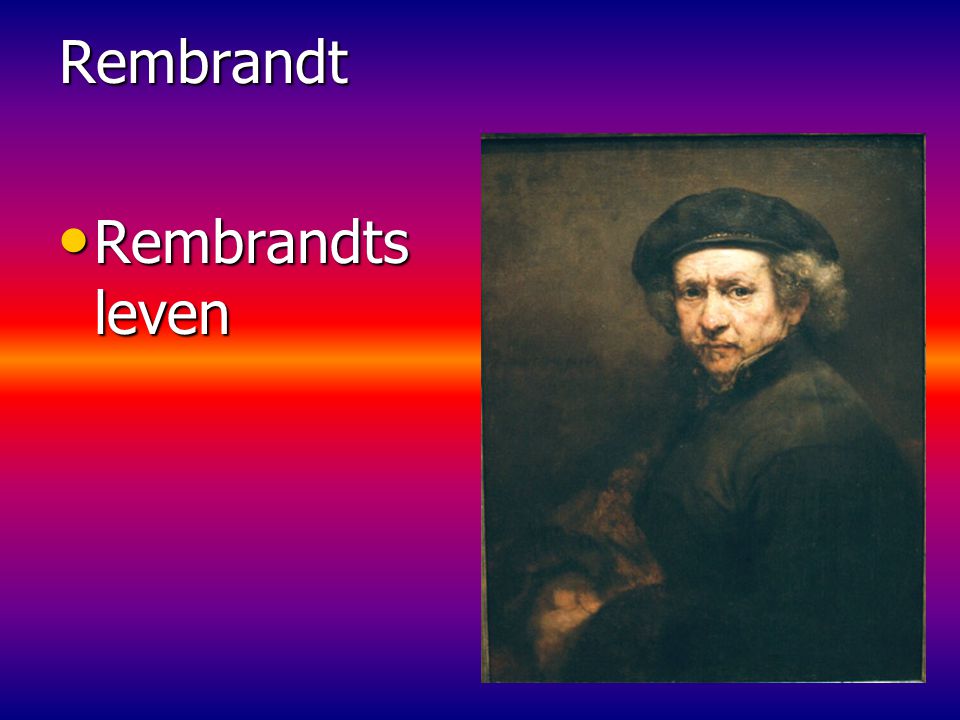 Rembrandt Rembrandts leven