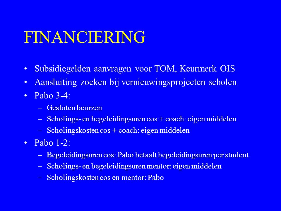 FINANCIERING Subsidiegelden aanvragen voor TOM, Keurmerk OIS