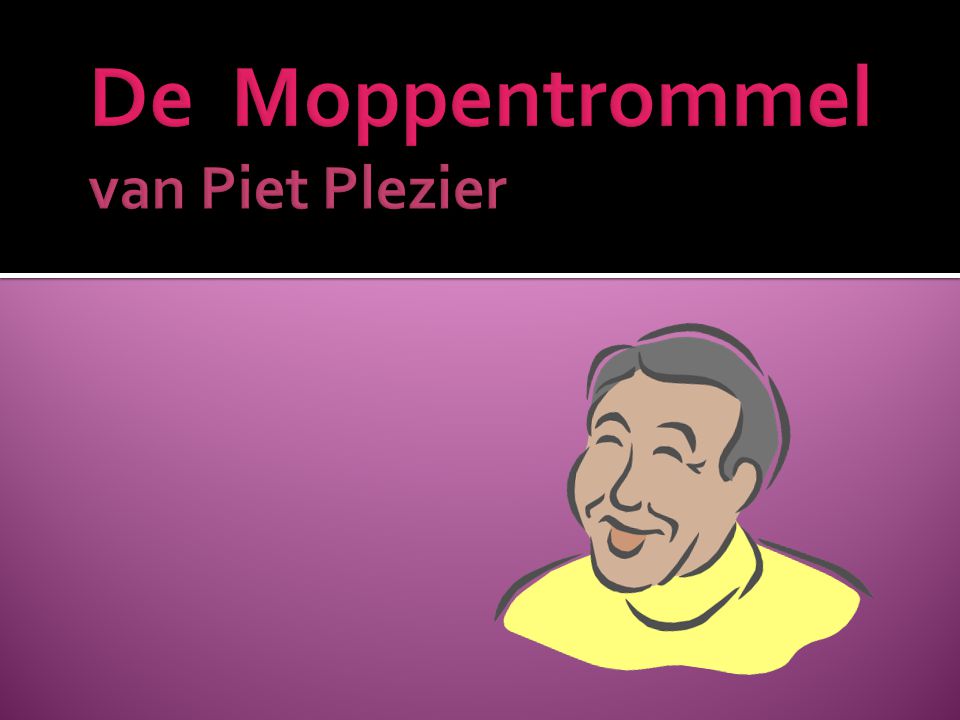 De Moppentrommel van Piet Plezier