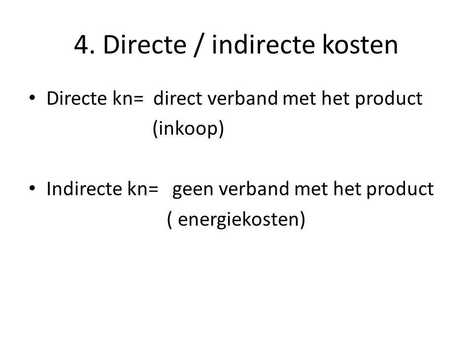 4. Directe / indirecte kosten
