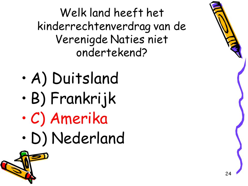 A) Duitsland B) Frankrijk C) Amerika D) Nederland