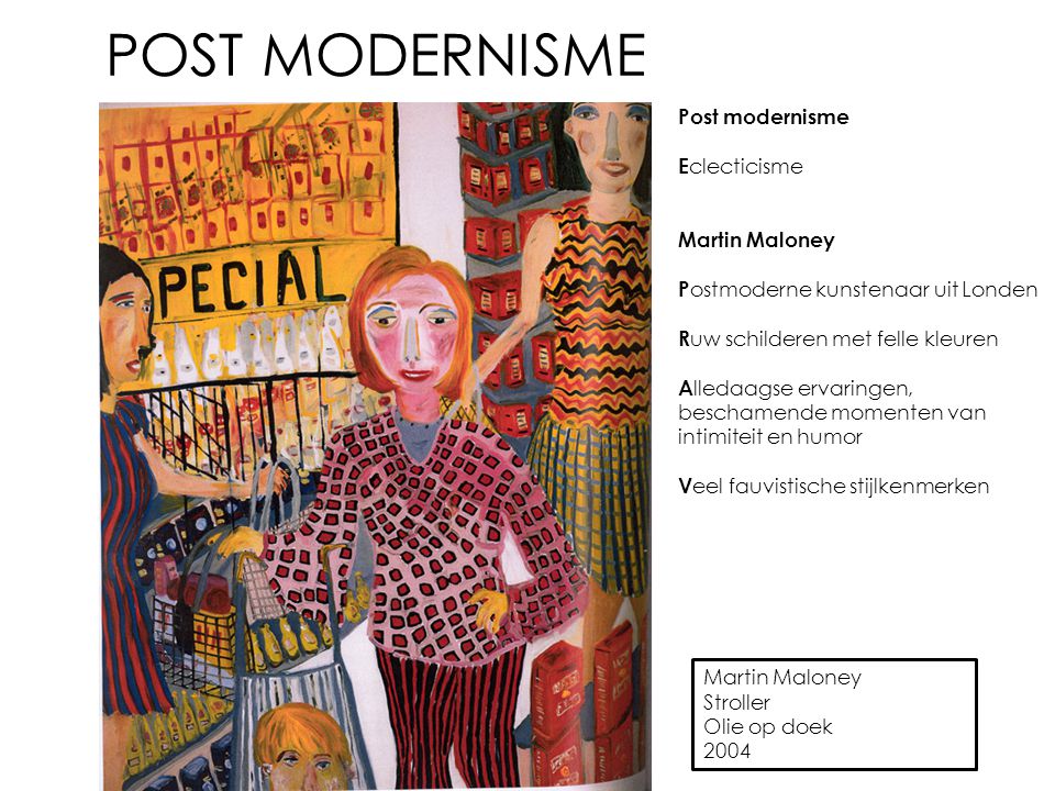 POST MODERNISME Post modernisme Eclecticisme Martin Maloney