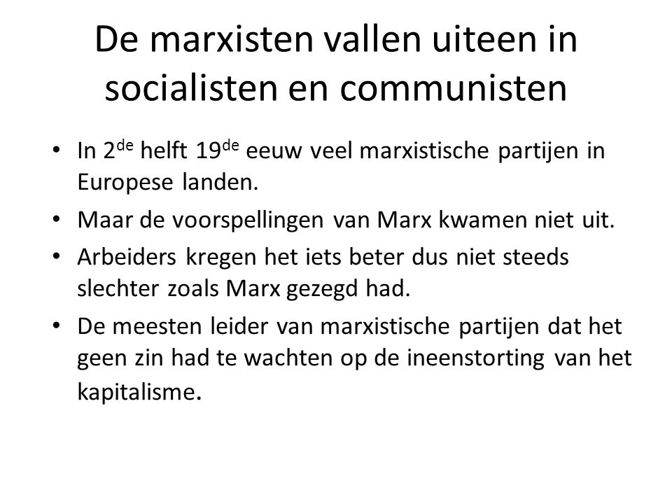 De marxisten vallen uiteen in socialisten en communisten