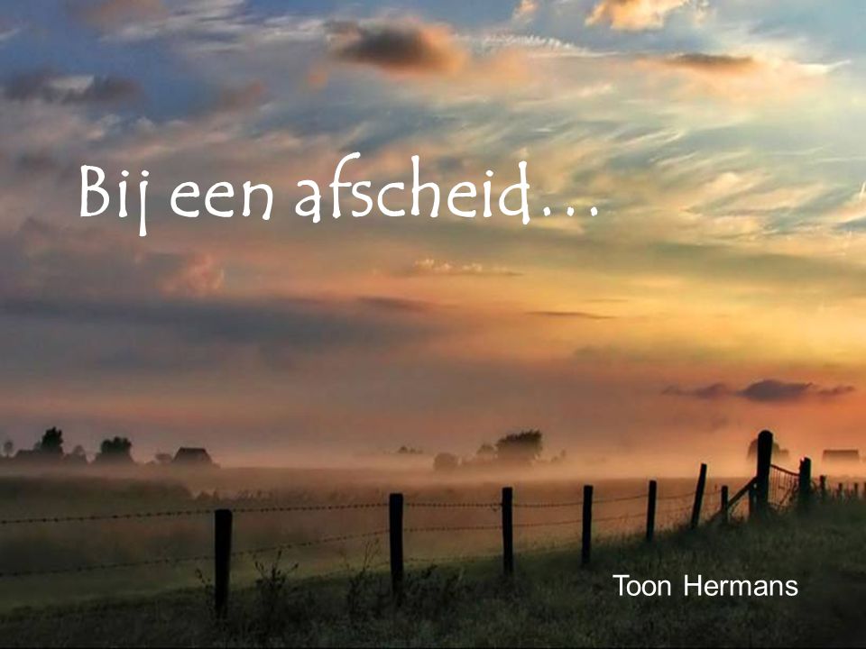 Welp Bij een afscheid… Toon Hermans. - ppt download TY-16