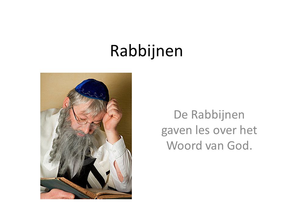 De Rabbijnen gaven les over het Woord van God.