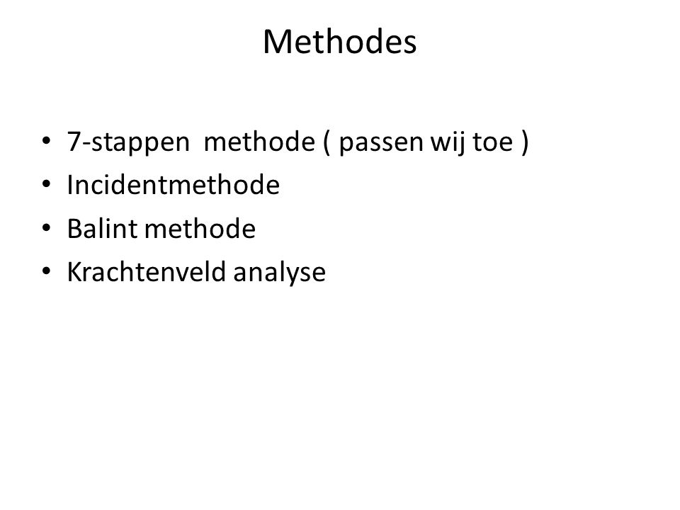 Methodes 7-stappen methode ( passen wij toe ) Incidentmethode