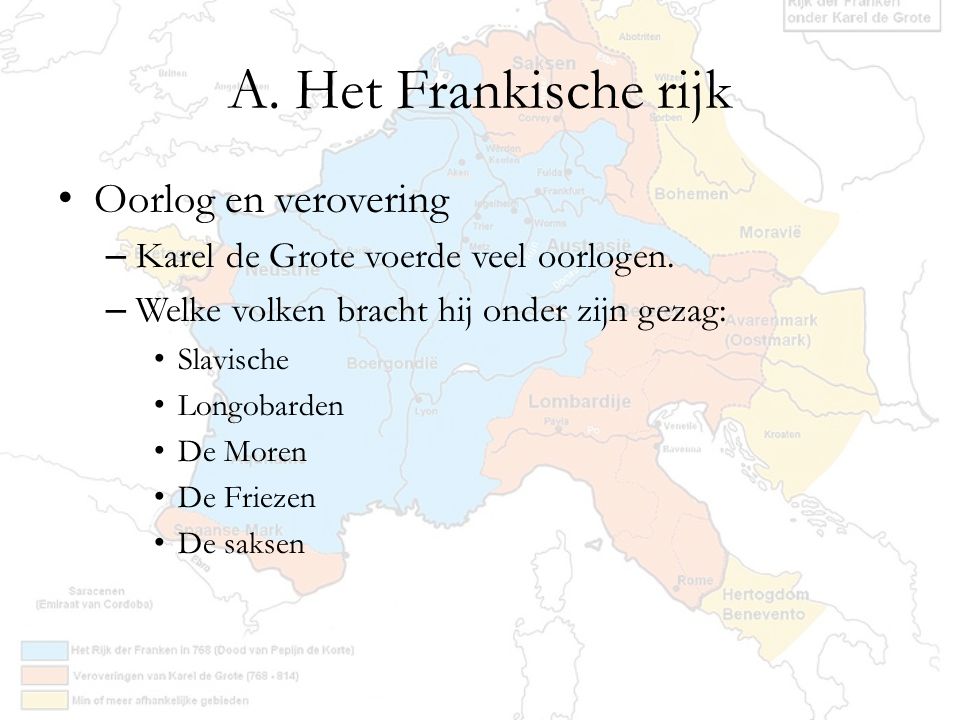 A. Het Frankische rijk Oorlog en verovering