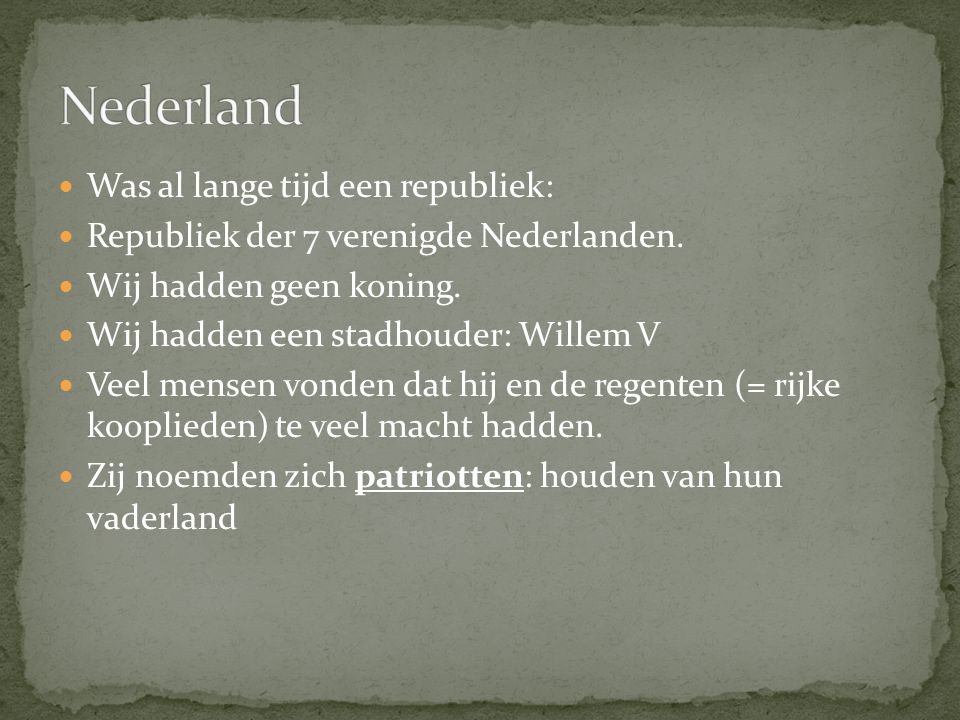 Nederland Was al lange tijd een republiek:
