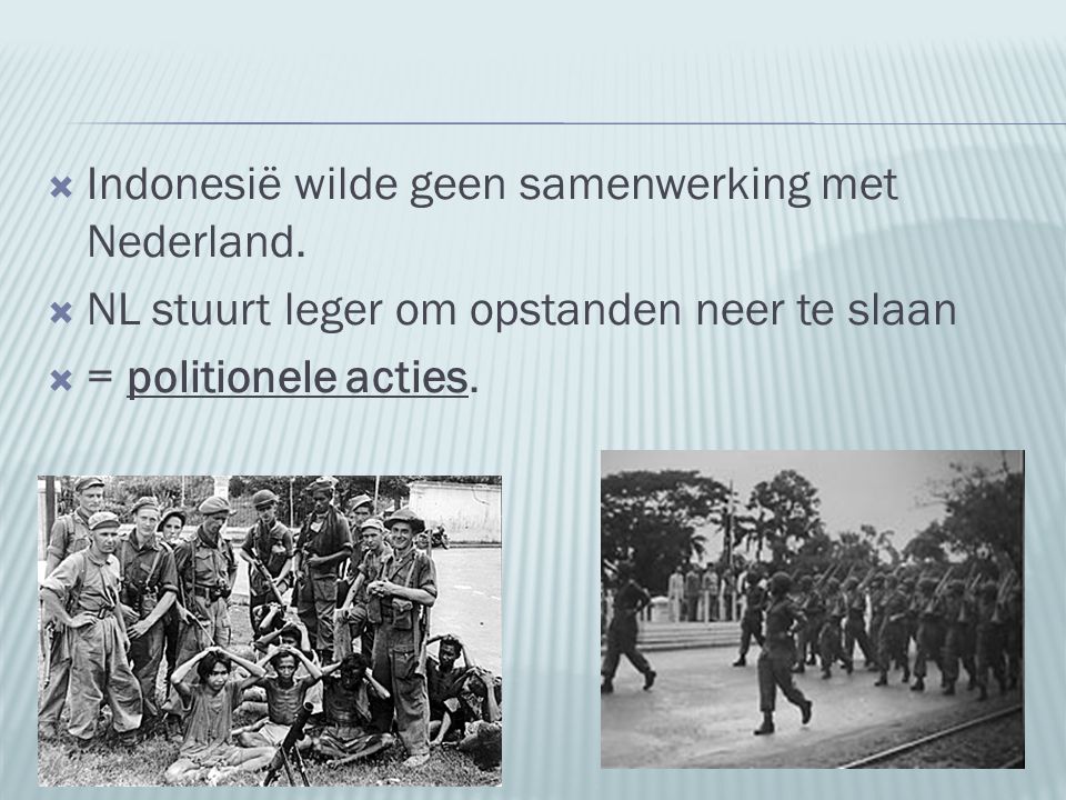 Indonesië wilde geen samenwerking met Nederland.