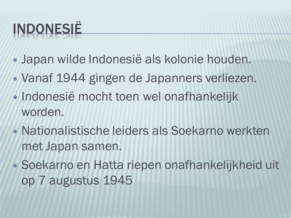 Indonesië Japan wilde Indonesië als kolonie houden.