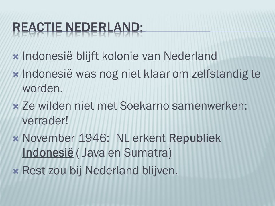 Reactie Nederland: Indonesië blijft kolonie van Nederland
