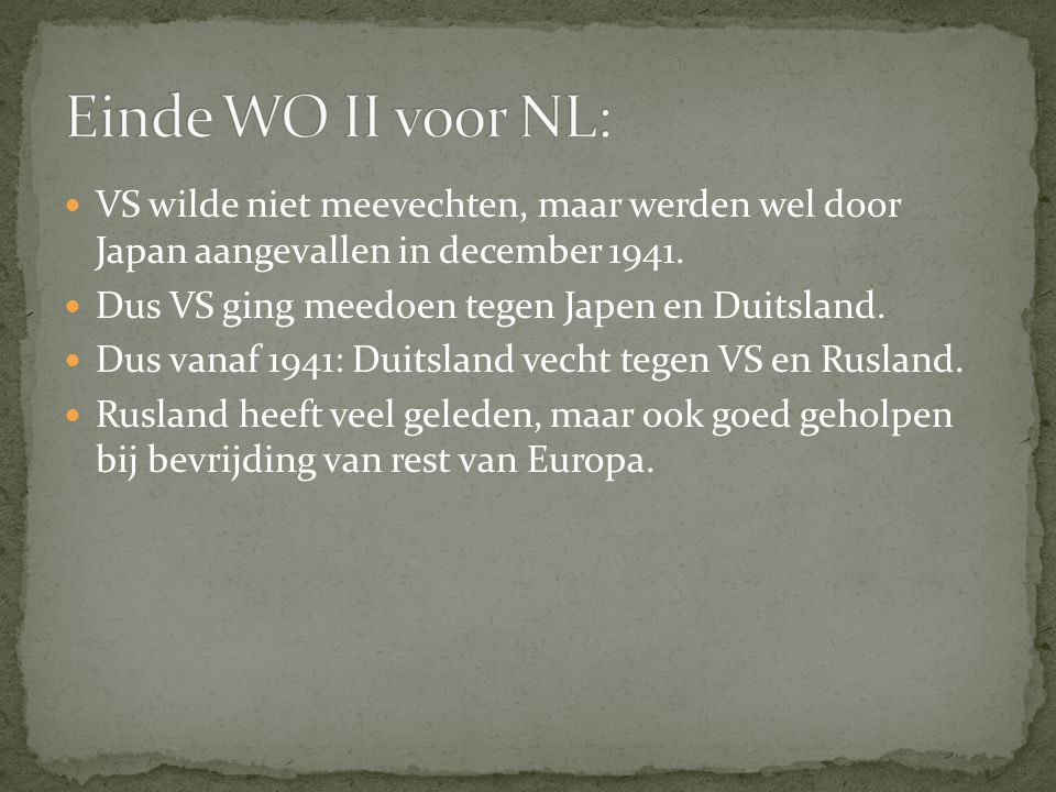 Einde WO II voor NL: VS wilde niet meevechten, maar werden wel door Japan aangevallen in december