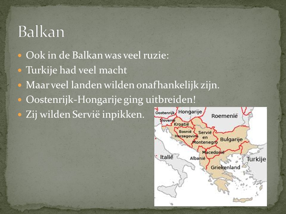Balkan Ook in de Balkan was veel ruzie: Turkije had veel macht