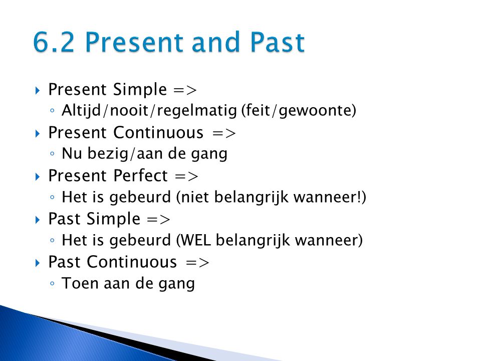 6.2 Present and Past Present Simple => Present Continuous =>