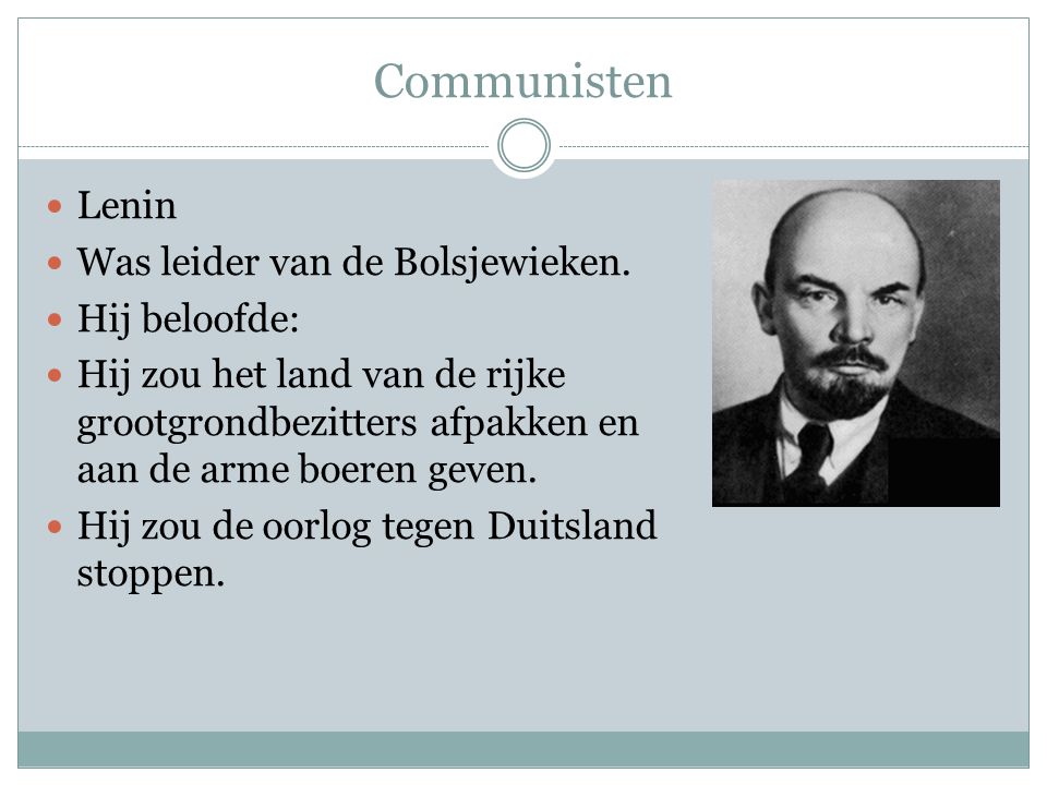 Communisten Lenin Was leider van de Bolsjewieken. Hij beloofde: