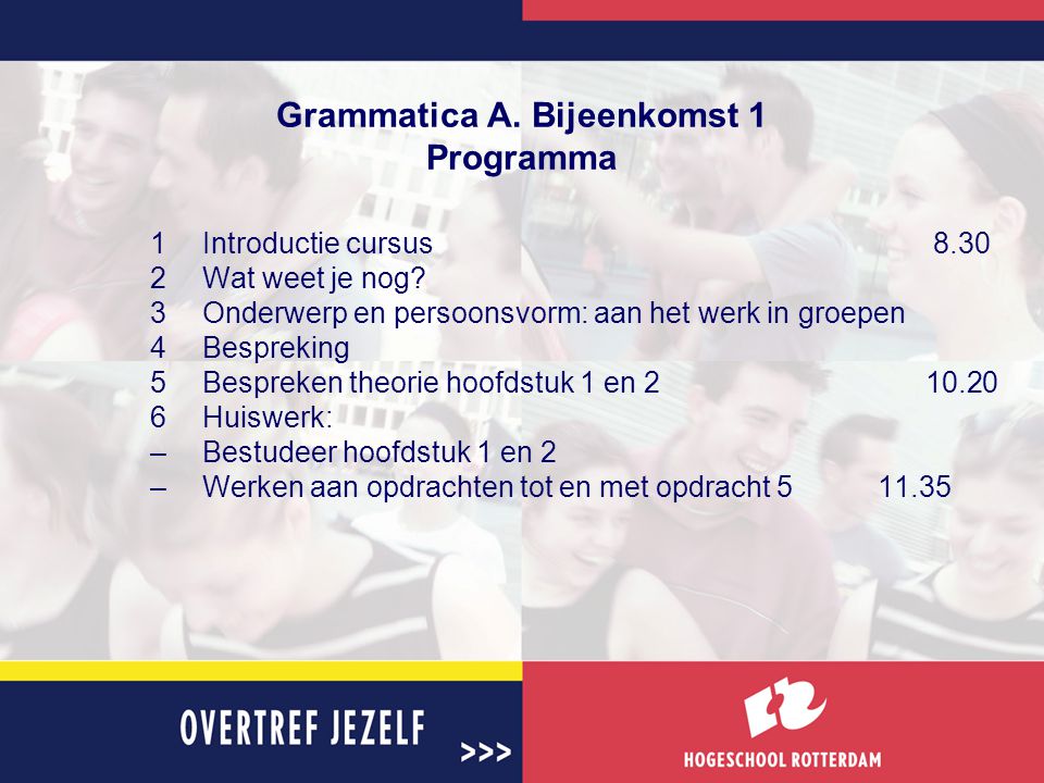 Grammatica A. Bijeenkomst 1 Programma