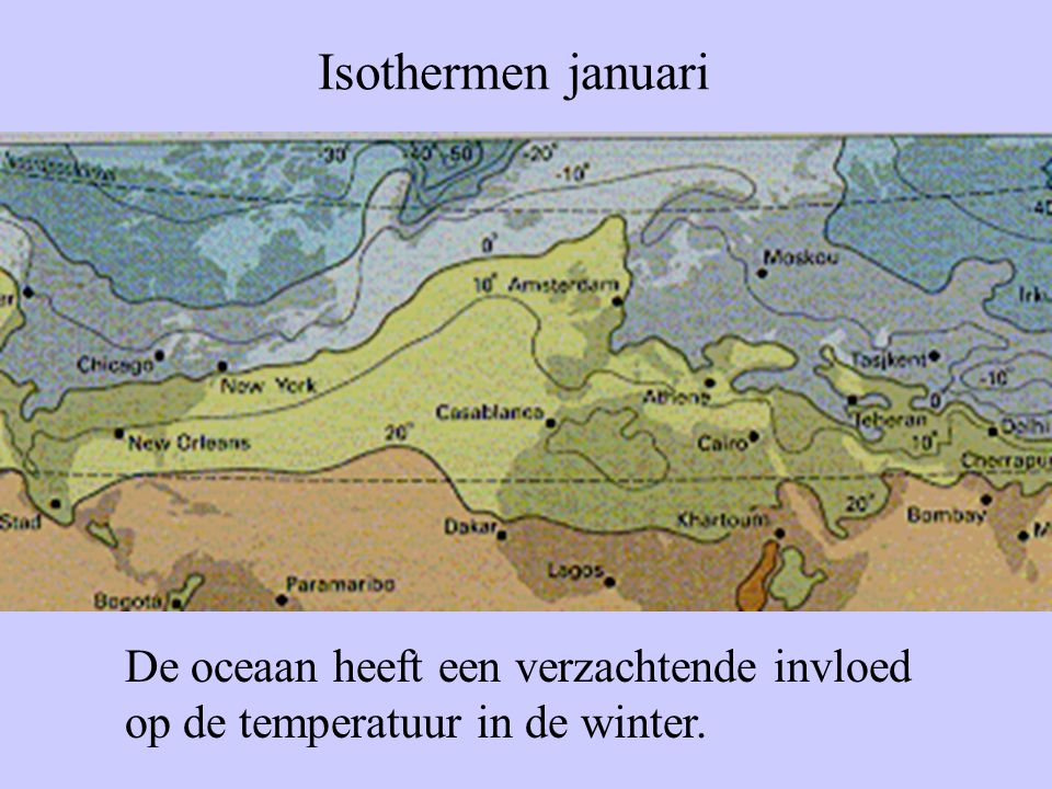 Isothermen januari De oceaan heeft een verzachtende invloed op de temperatuur in de winter.