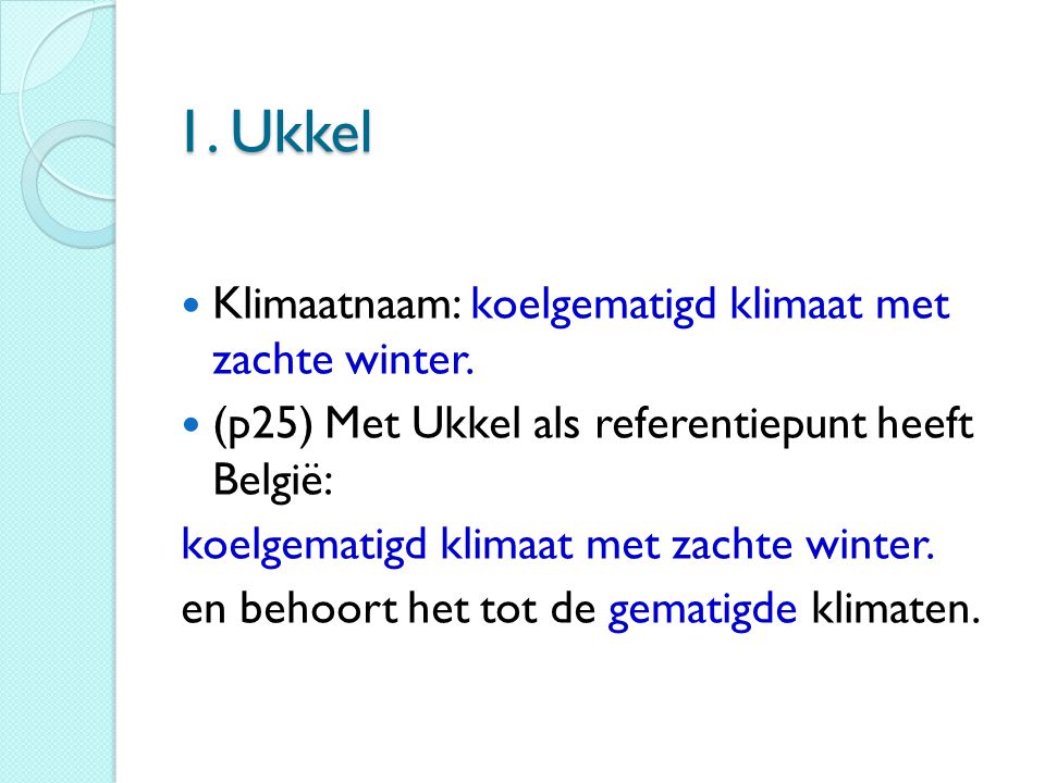 1. Ukkel Klimaatnaam: koelgematigd klimaat met zachte winter.