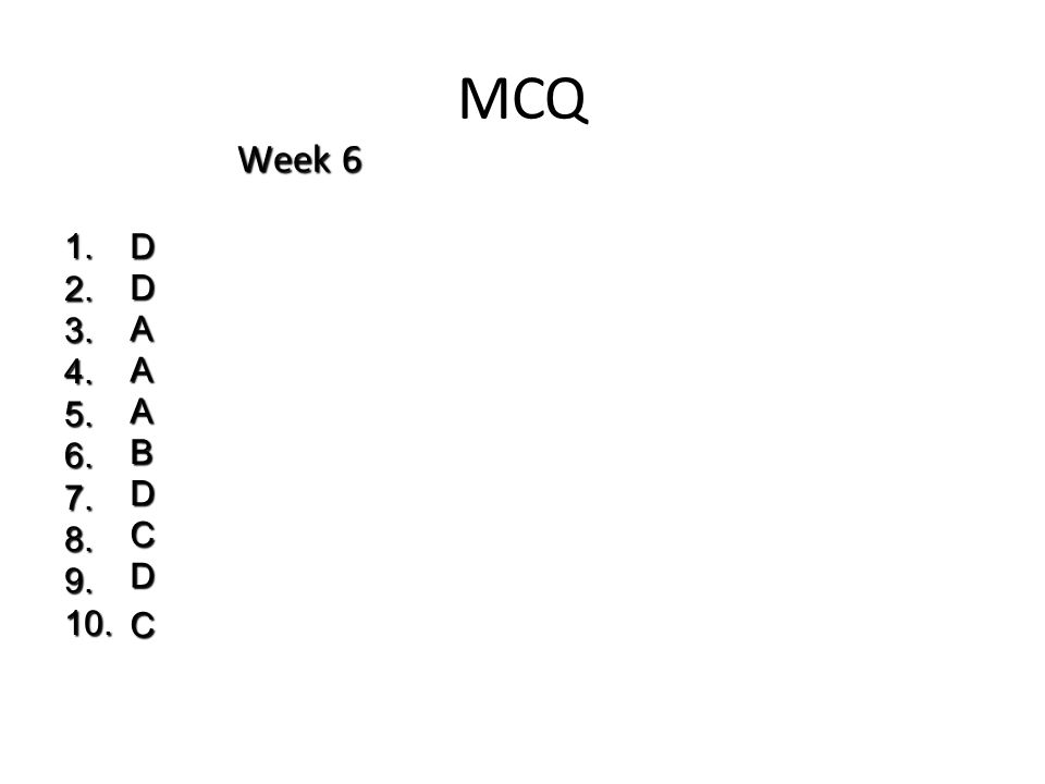 MCQ Week D D A A A B D C D C