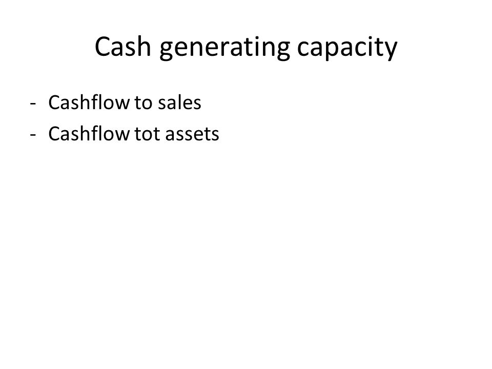 Cash generating capacity