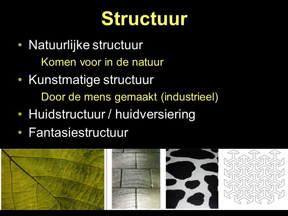 Structuur Natuurlijke structuur Kunstmatige structuur