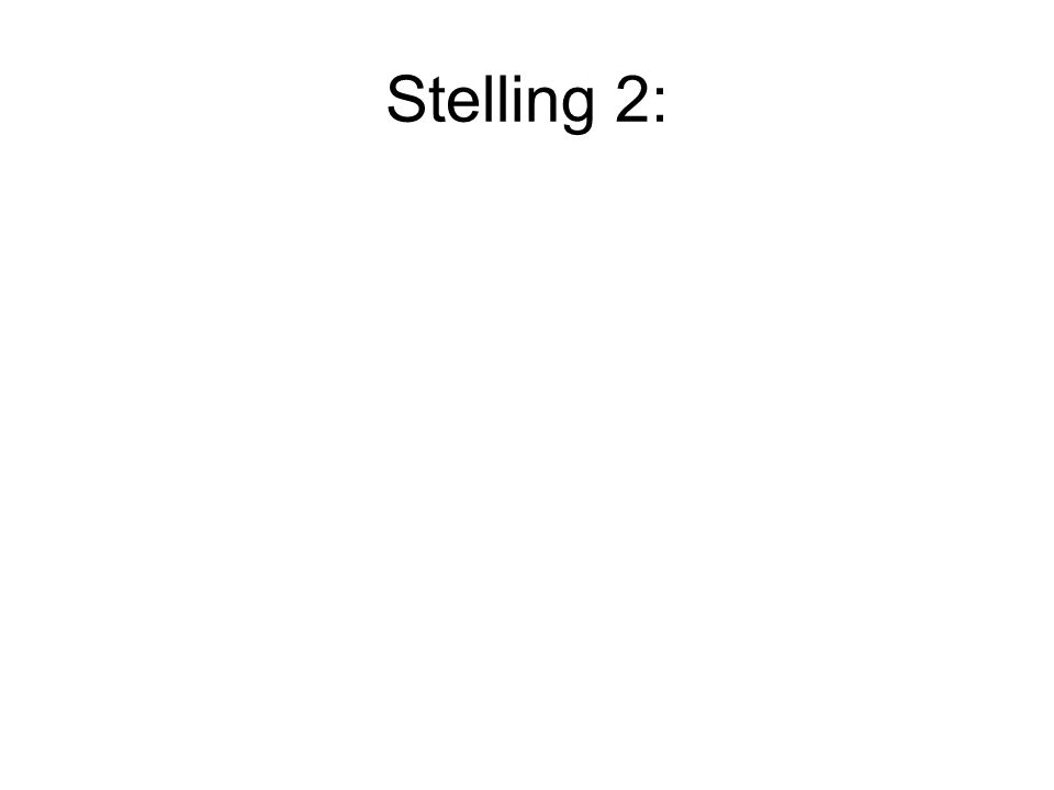 Stelling 2: