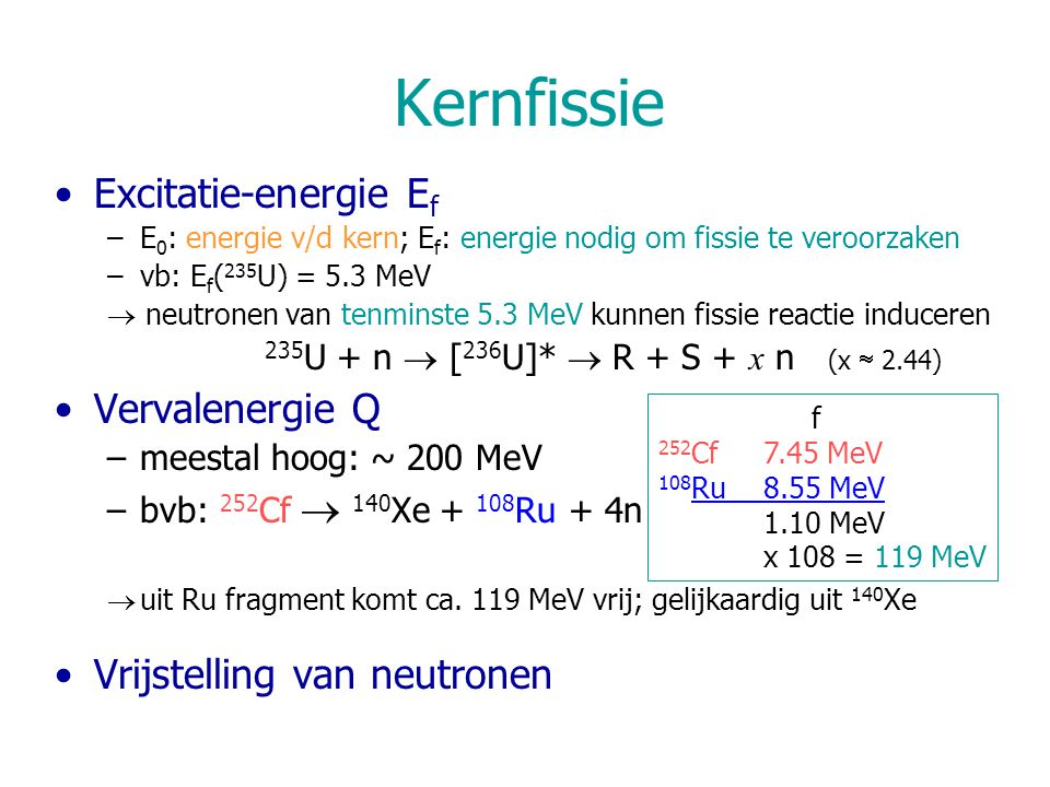 Kernfissie Excitatie-energie Ef Vervalenergie Q