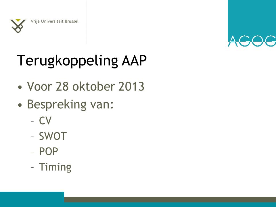 Terugkoppeling AAP Voor 28 oktober 2013 Bespreking van: CV SWOT POP