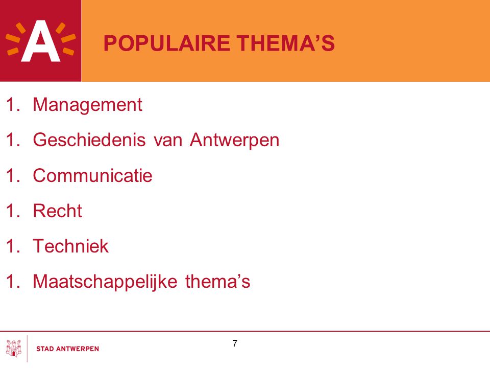 POPULAIRE THEMA’S Management Geschiedenis van Antwerpen Communicatie