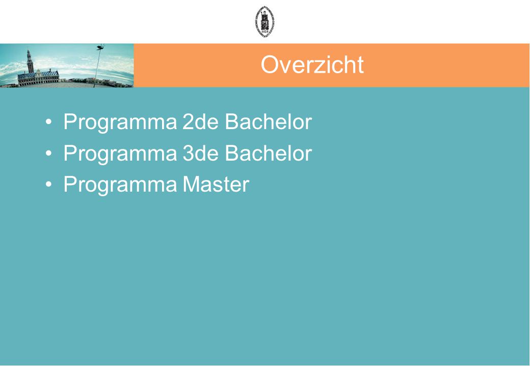 Overzicht Programma 2de Bachelor Programma 3de Bachelor