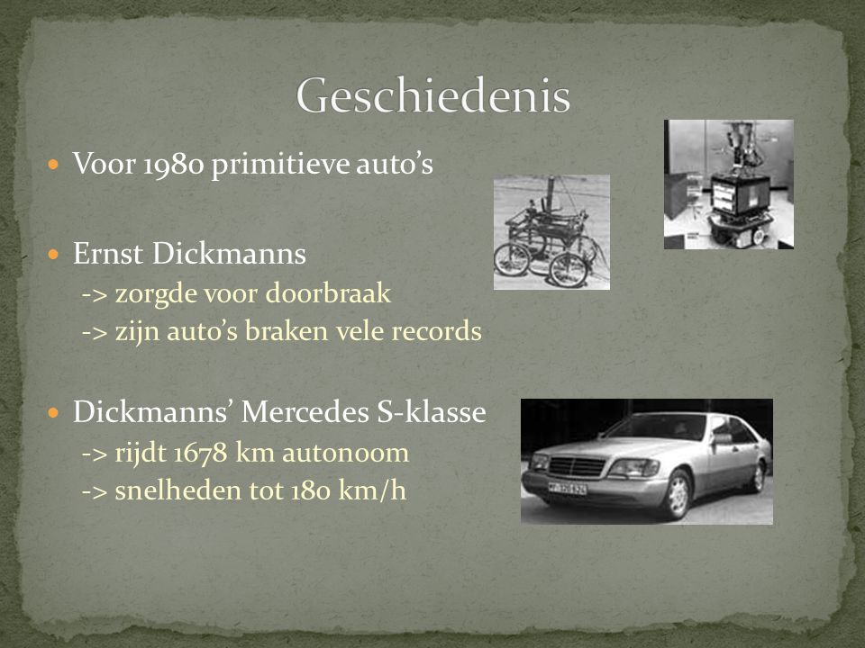 Geschiedenis Voor 1980 primitieve auto’s Ernst Dickmanns