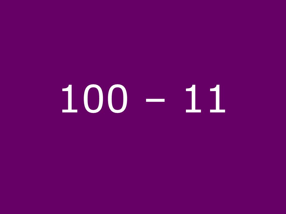 100 – 11