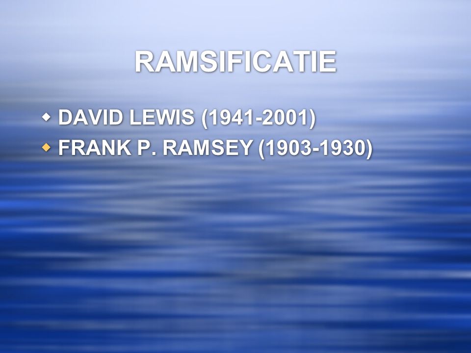 RAMSIFICATIE DAVID LEWIS ( ) FRANK P. RAMSEY ( )