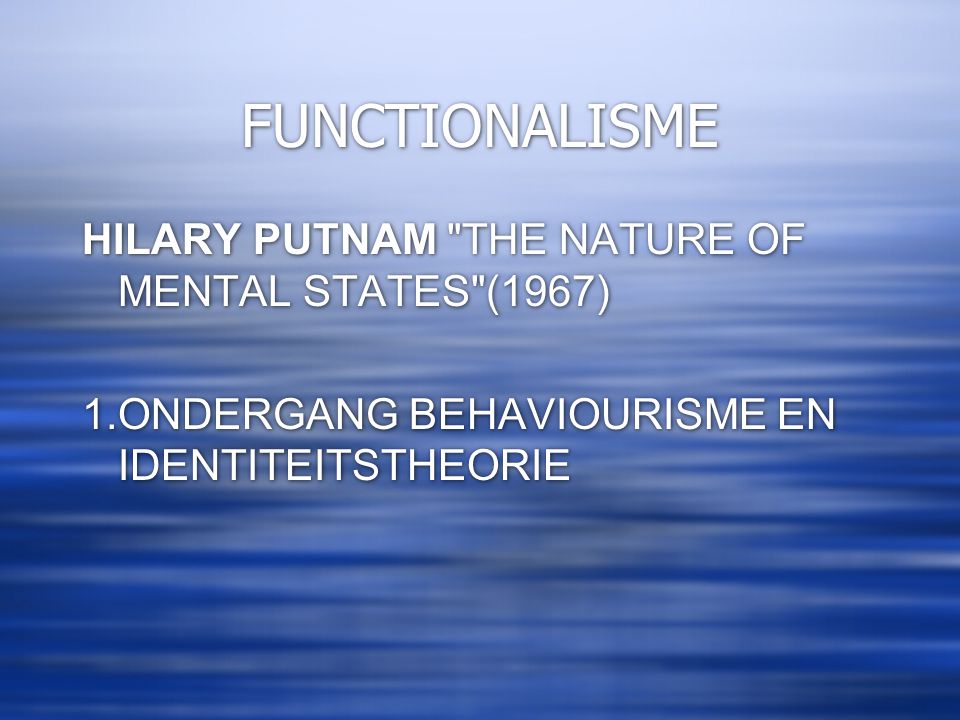 FUNCTIONALISME HILARY PUTNAM THE NATURE OF MENTAL STATES (1967)