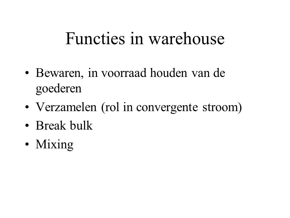 Functies in warehouse Bewaren, in voorraad houden van de goederen