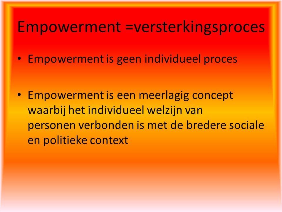 Empowerment =versterkingsproces