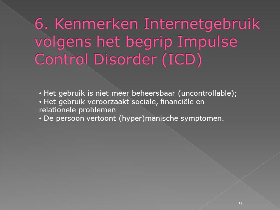 6. Kenmerken Internetgebruik volgens het begrip Impulse Control Disorder (icd)