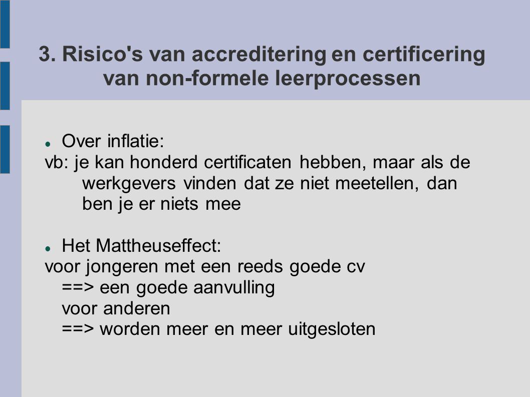 3. Risico s van accreditering en certificering van non-formele leerprocessen