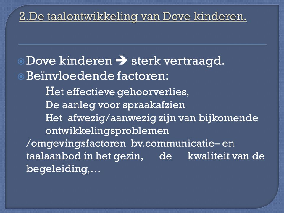 2.De taalontwikkeling van Dove kinderen.
