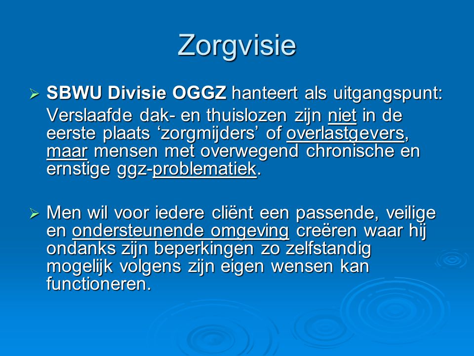 Zorgvisie SBWU Divisie OGGZ hanteert als uitgangspunt: