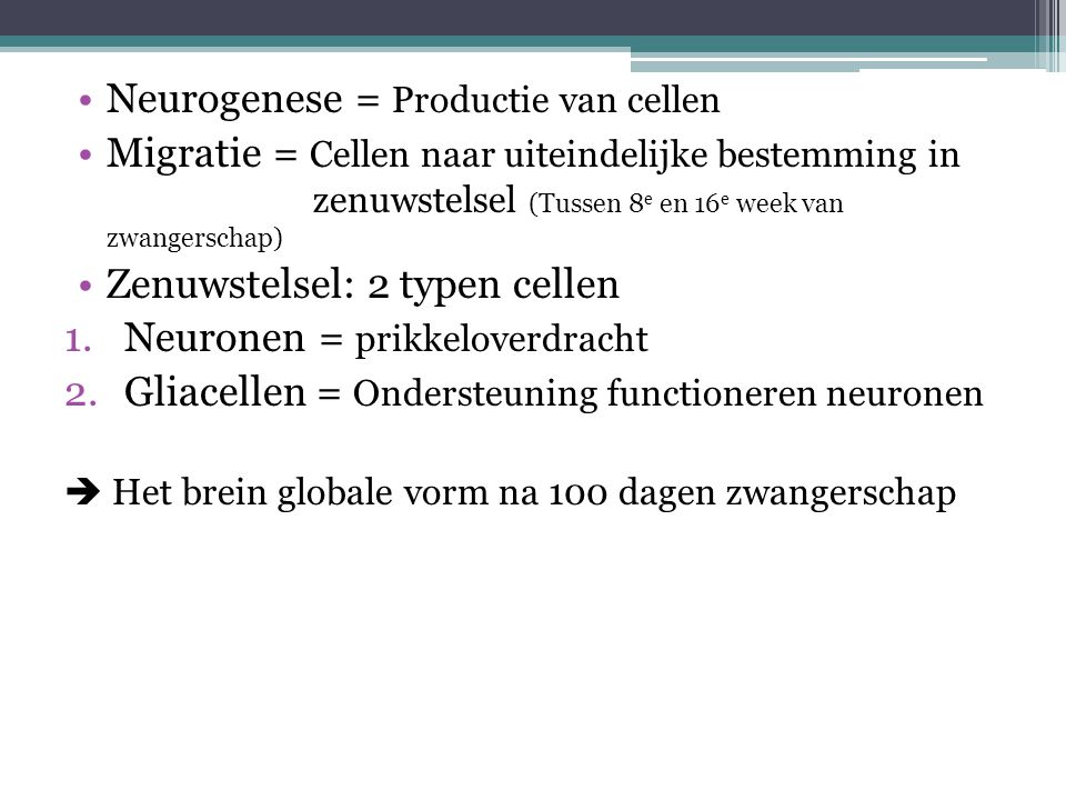 Neurogenese = Productie van cellen