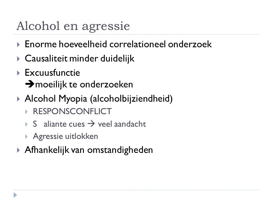 Alcohol en agressie Enorme hoeveelheid correlationeel onderzoek