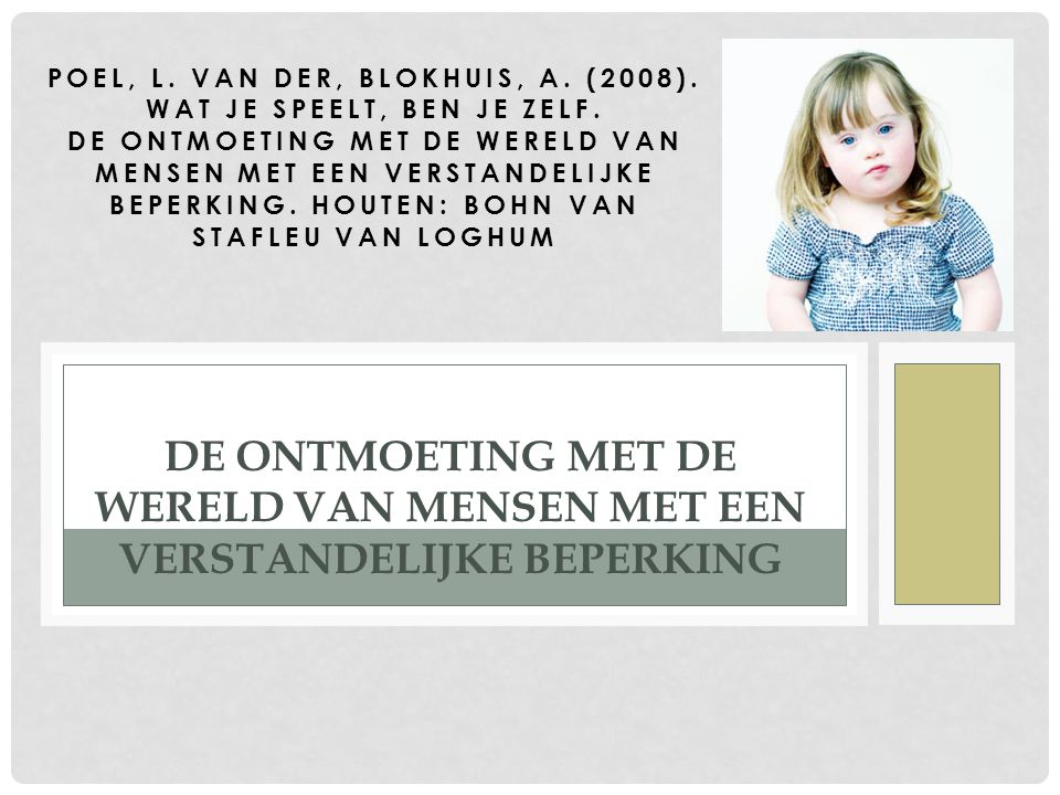 Poel, L. van der, Blokhuis, A. (2008). Wat je speelt, ben je zelf