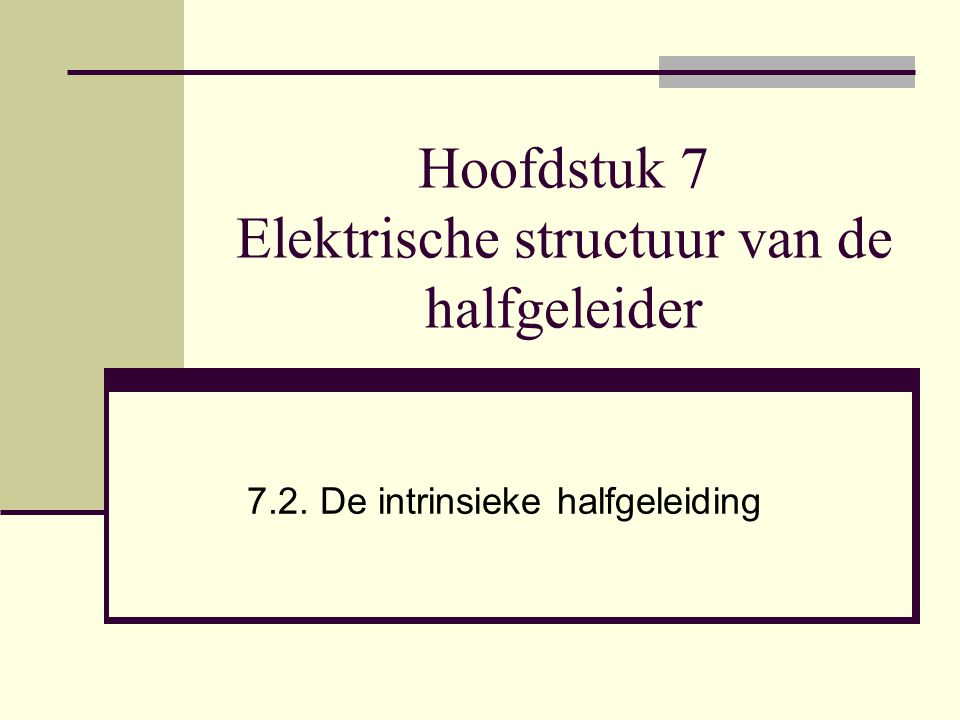 Hoofdstuk 7 Elektrische structuur van de halfgeleider