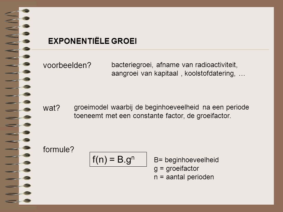 f(n) = B.gn EXPONENTIËLE GROEI voorbeelden wat formule