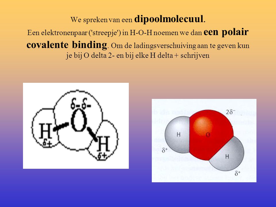 We spreken van een dipoolmolecuul