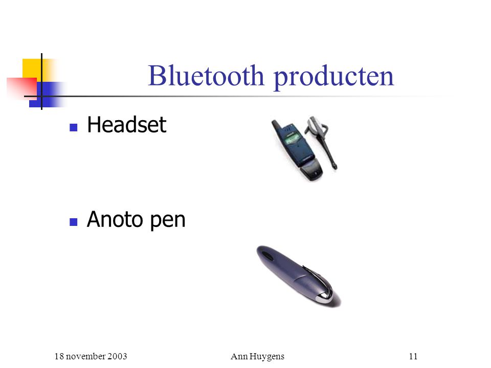 Bluetooth producten Headset Anoto pen 18 november 2003 Ann Huygens