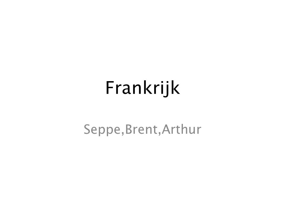 Frankrijk Seppe,Brent,Arthur