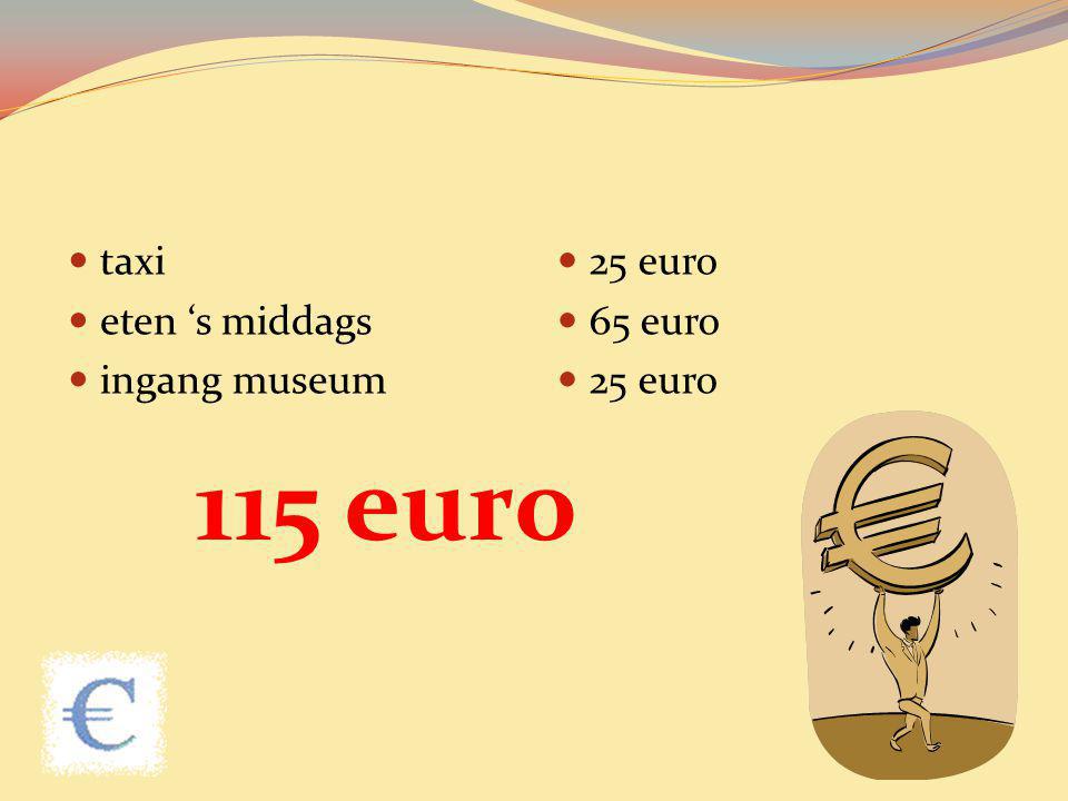 taxi eten ‘s middags ingang museum 25 euro 65 euro 115 euro